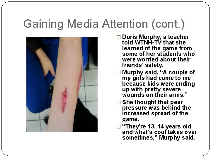 Gaining Media Attention (cont. ) � Doris Murphy, a teacher told WTNH-TV that she