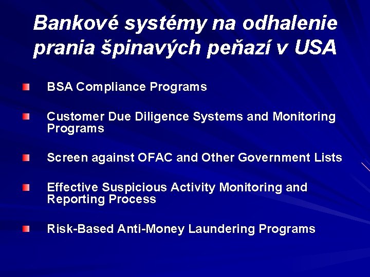 Bankové systémy na odhalenie prania špinavých peňazí v USA BSA Compliance Programs Customer Due