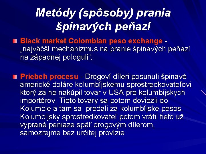 Metódy (spôsoby) prania špinavých peňazí Black market Colombian peso exchange - „najväčší mechanizmus na