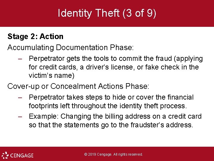 Identity Theft (3 of 9) Stage 2: Action Accumulating Documentation Phase: – Perpetrator gets