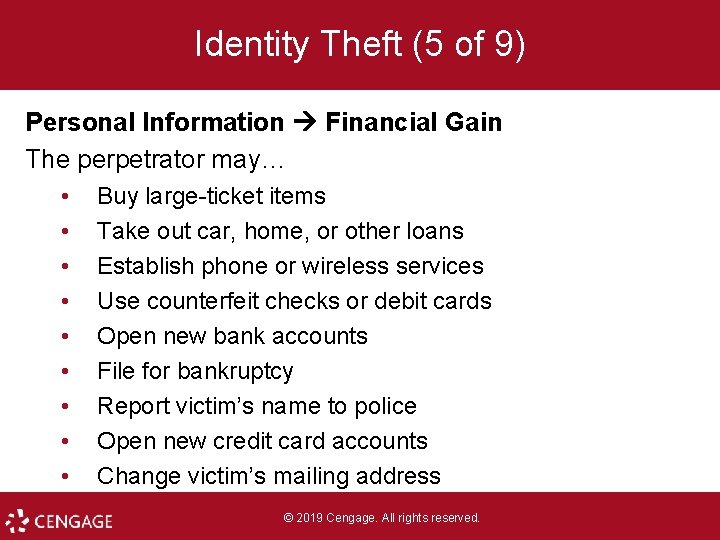 Identity Theft (5 of 9) Personal Information Financial Gain The perpetrator may… • •