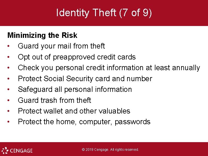 Identity Theft (7 of 9) Minimizing the Risk • Guard your mail from theft