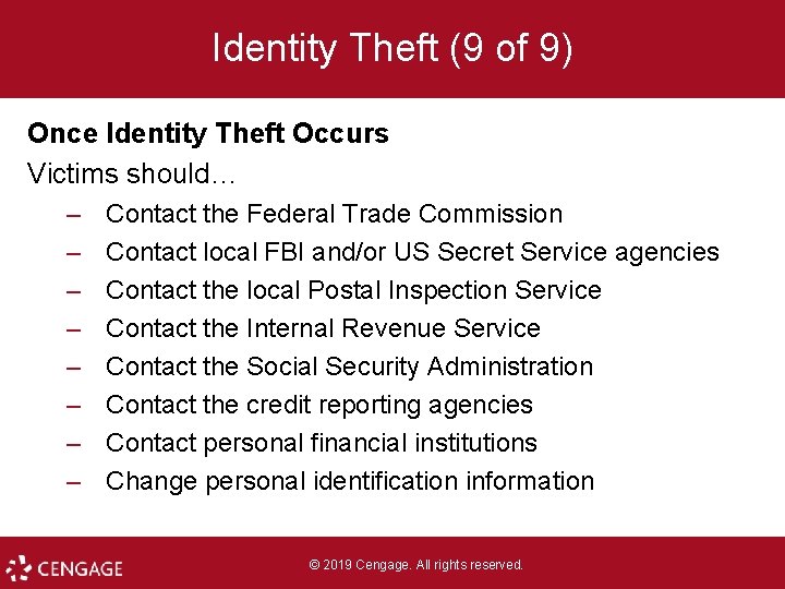 Identity Theft (9 of 9) Once Identity Theft Occurs Victims should… – – –