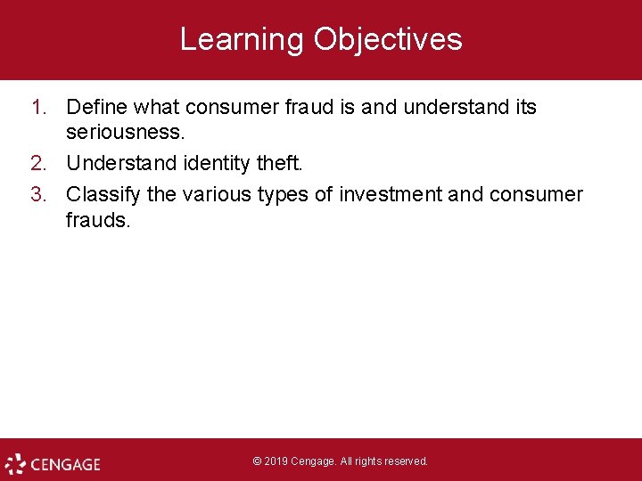 Learning Objectives 1. Define what consumer fraud is and understand its seriousness. 2. Understand