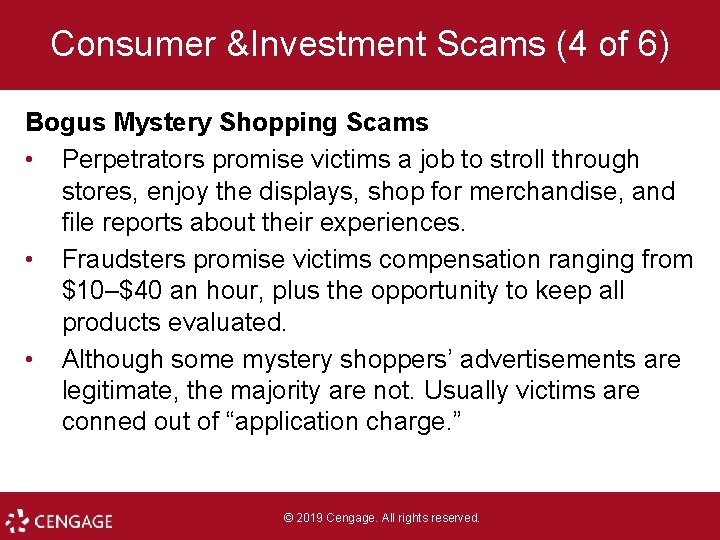 Consumer &Investment Scams (4 of 6) Bogus Mystery Shopping Scams • Perpetrators promise victims