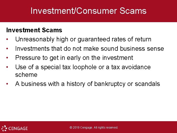 Investment/Consumer Scams Investment Scams • Unreasonably high or guaranteed rates of return • Investments