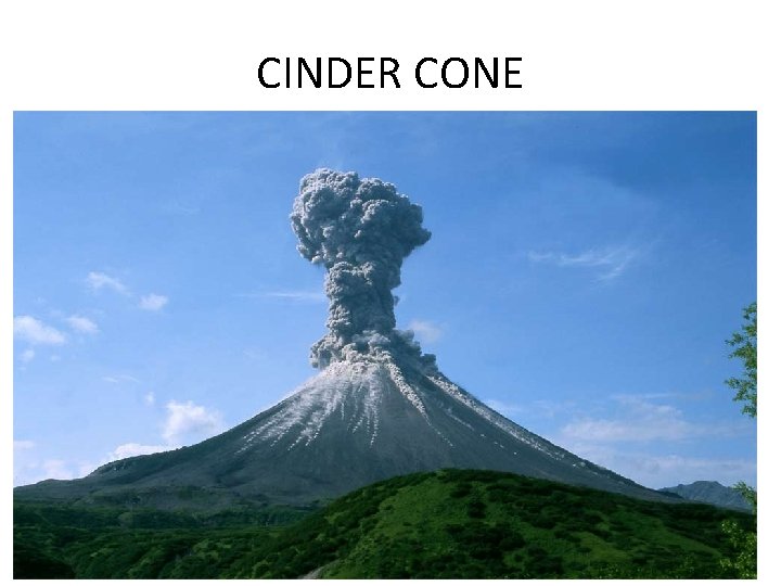 CINDER CONE 