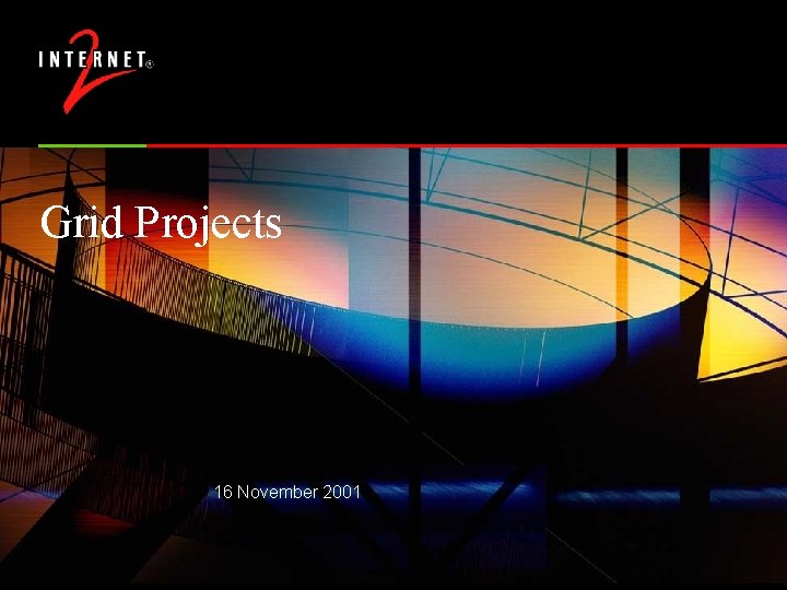 Grid Projects 16 November 2001 