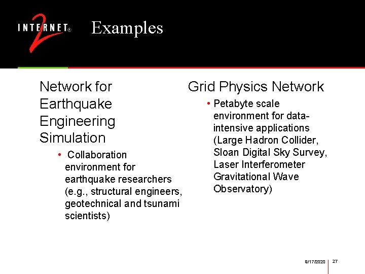 Examples Network for Earthquake Engineering Simulation • Collaboration environment for earthquake researchers (e. g.