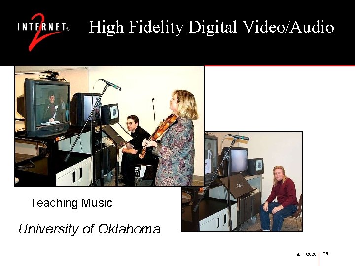 High Fidelity Digital Video/Audio Teaching Music University of Oklahoma 9/17/2020 29 