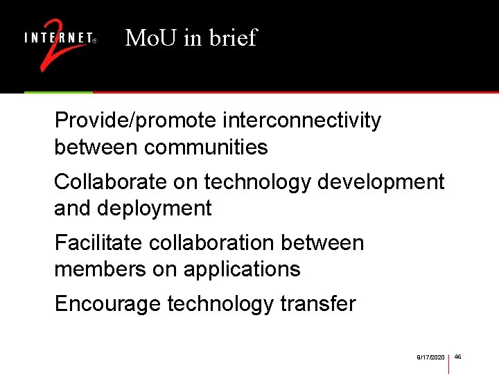 Mo. U in brief Provide/promote interconnectivity between communities Collaborate on technology development and deployment