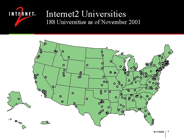 Internet 2 Universities 188 Universities as of November 2001 9/17/2020 7 