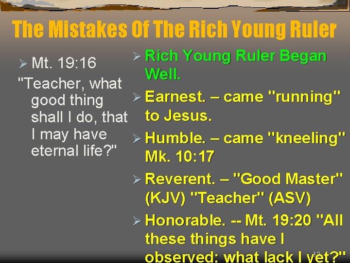 The Mistakes Of The Rich Young Ruler Ø Rich Young Ruler Began 19: 16