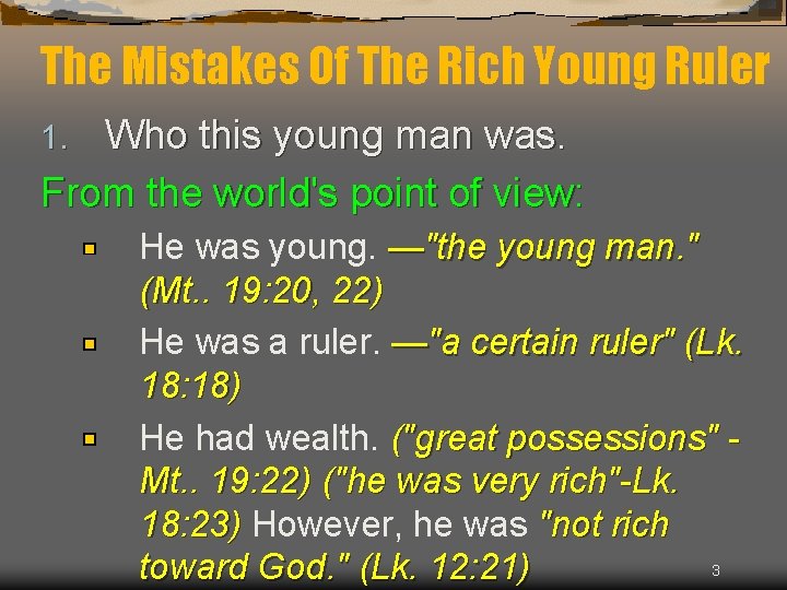 The Mistakes Of The Rich Young Ruler Who this young man was. From the