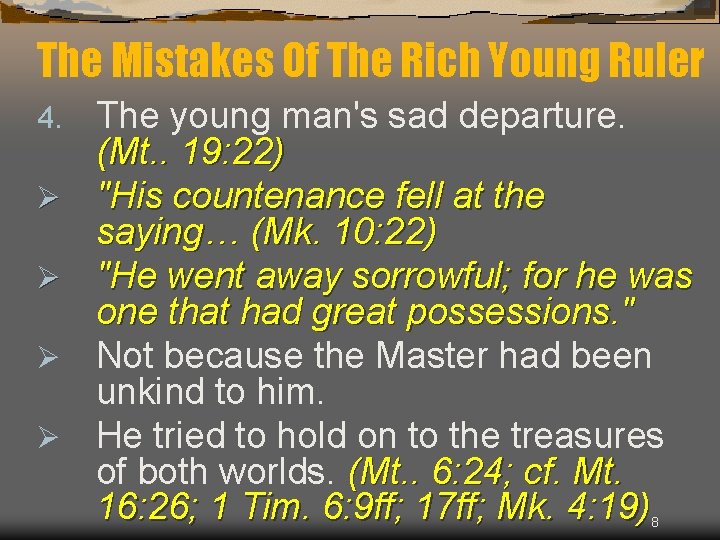 The Mistakes Of The Rich Young Ruler 4. Ø Ø The young man's sad