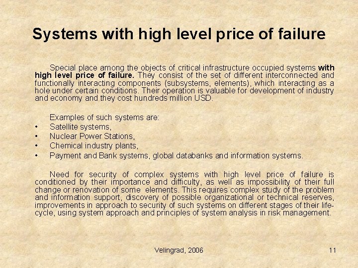 Systems with high level price of failure Special place among the objects of critical Systems with high level price of failure Special place among the objects of critical
