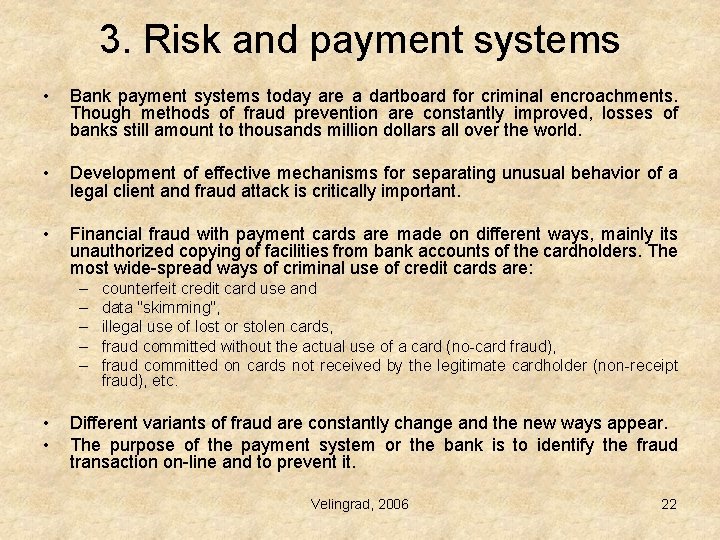 3. Risk and payment systems • Bank payment systems today are a dartboard for 3. Risk and payment systems • Bank payment systems today are a dartboard for