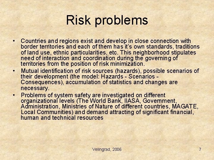 Risk problems • Countries and regions exist and develop in close connection with border Risk problems • Countries and regions exist and develop in close connection with border