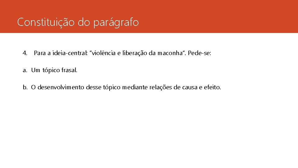 Constituição do parágrafo 4. Para a ideia-central: “violência e liberação da maconha”. Pede-se: a.