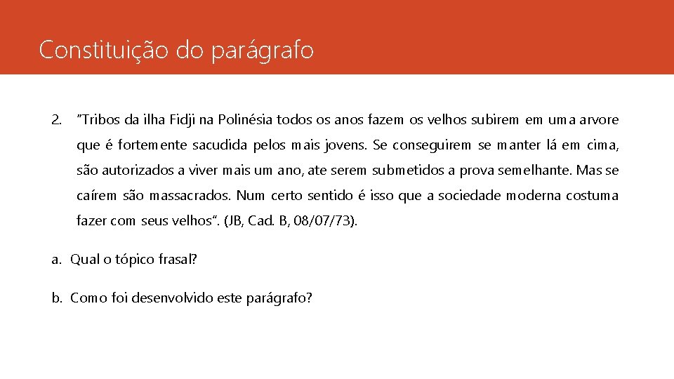 Constituição do parágrafo 2. “Tribos da ilha Fidji na Polinésia todos os anos fazem