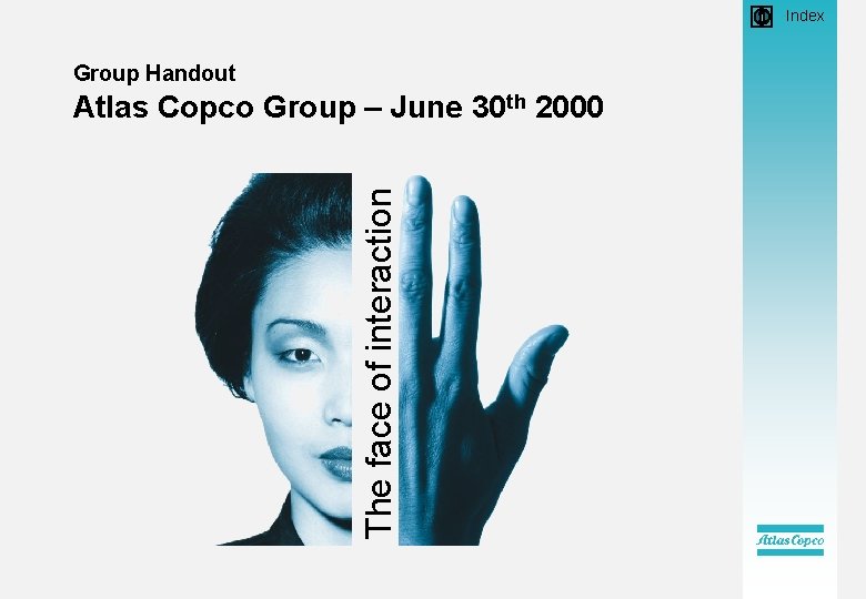  • Index Group Handout The face of interaction Atlas Copco Group – June
