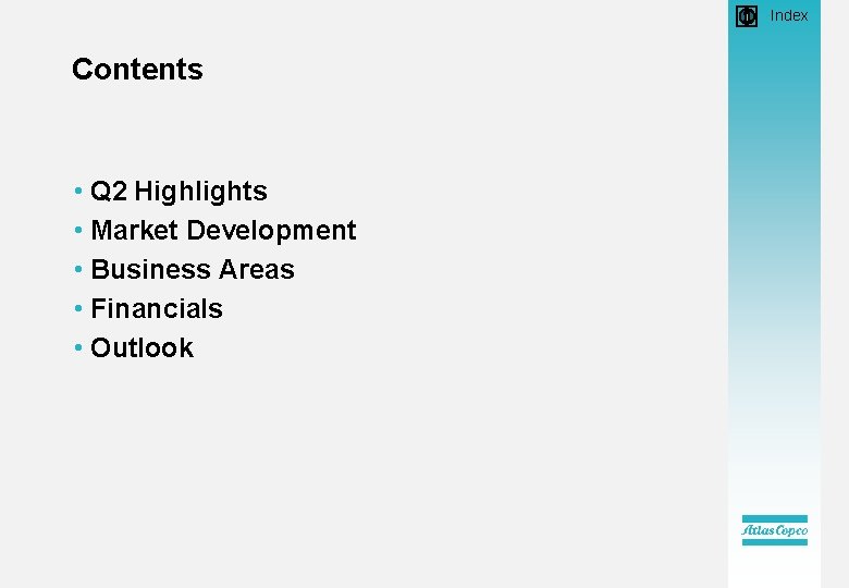  • Index Contents • Q 2 Highlights • Market Development • Business Areas