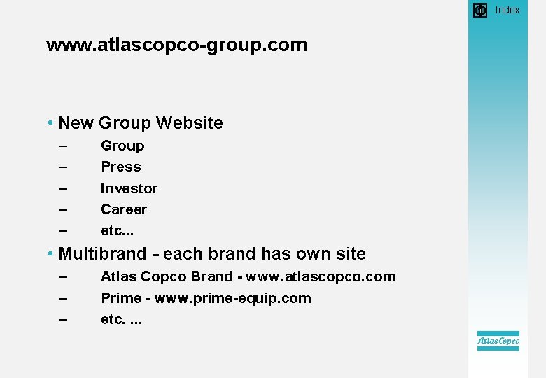  • Index www. atlascopco-group. com • New Group Website – – – Group
