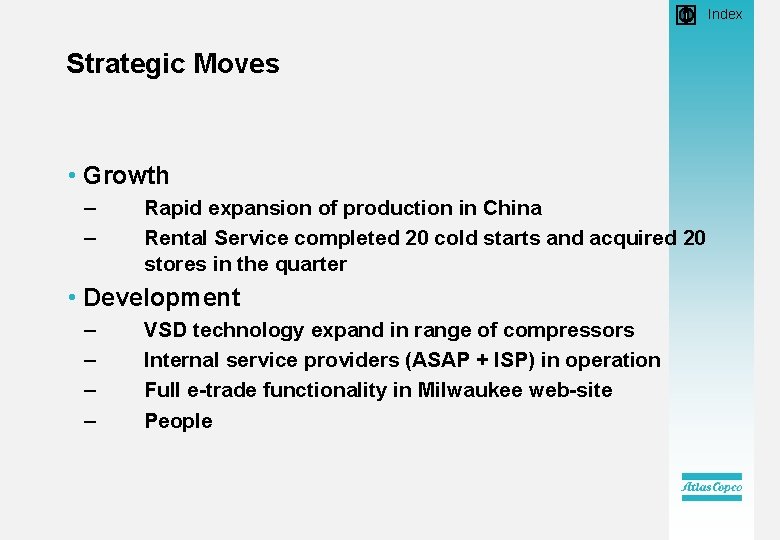  • Index Strategic Moves • Growth – – Rapid expansion of production in