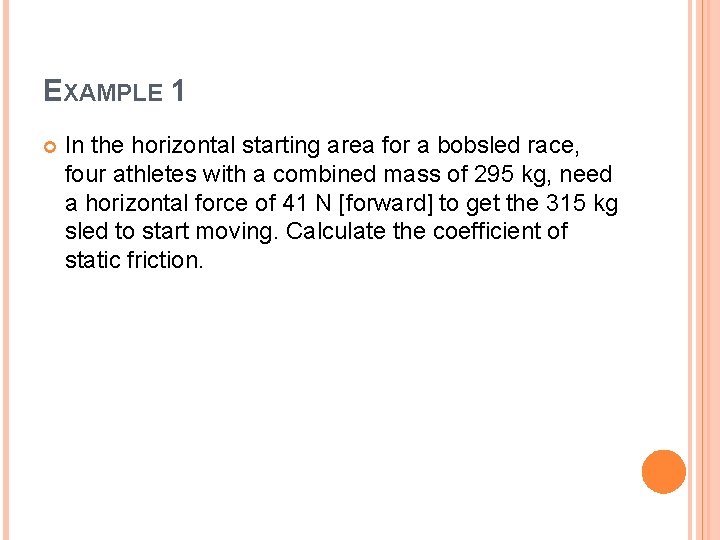 EXAMPLE 1 In the horizontal starting area for a bobsled race, four athletes with