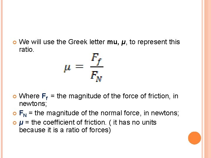  We will use the Greek letter mu, μ, to represent this ratio. Where