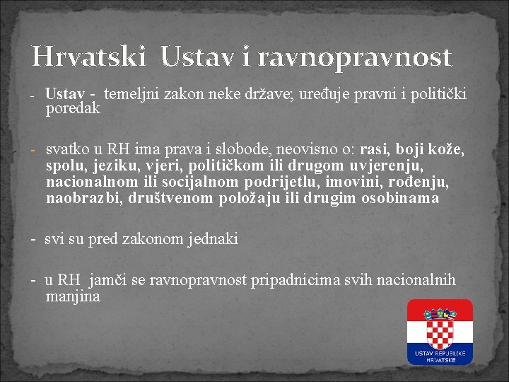 Hrvatski Ustav i ravnopravnost - Ustav - temeljni zakon neke države; uređuje pravni i