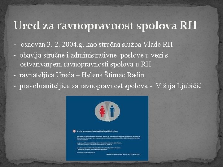 Ured za ravnopravnost spolova RH - osnovan 3. 2. 2004. g. kao stručna služba