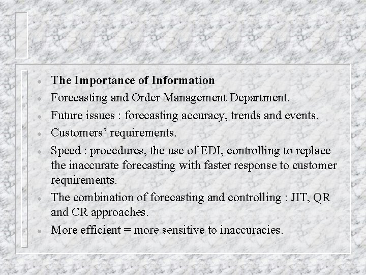 l l l l The Importance of Information Forecasting and Order Management Department. Future