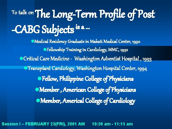 The Long-Term Profile of Post is a. . . -CABG Subjects To talk on