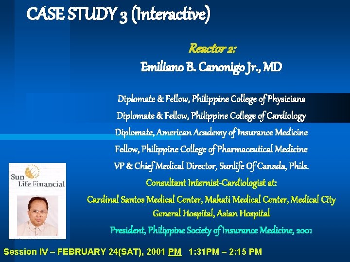 CASE STUDY 3 (Interactive) Reactor 2: Emiliano B. Canonigo Jr. , MD Diplomate &