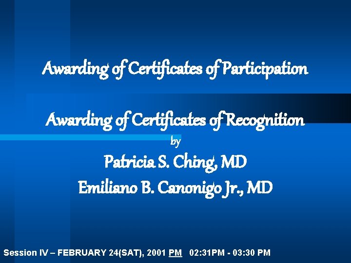 Awarding of Certificates of Participation Awarding of Certificates of Recognition by Patricia S. Ching,