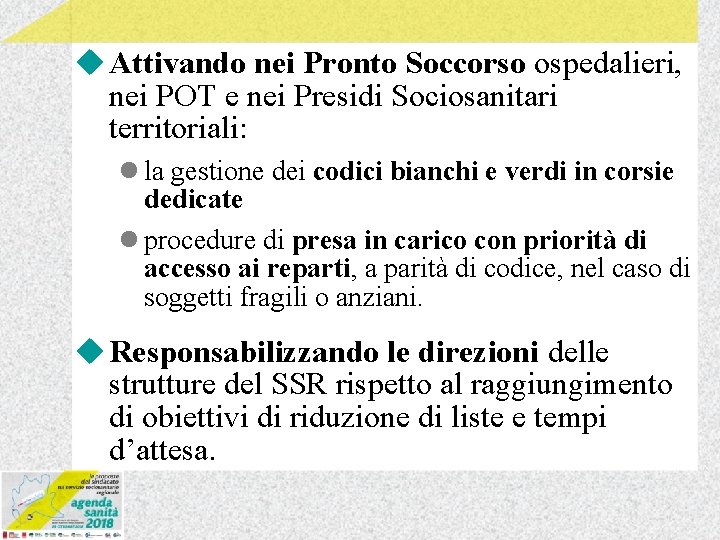 u Attivando nei Pronto Soccorso ospedalieri, nei POT e nei Presidi Sociosanitari territoriali: l