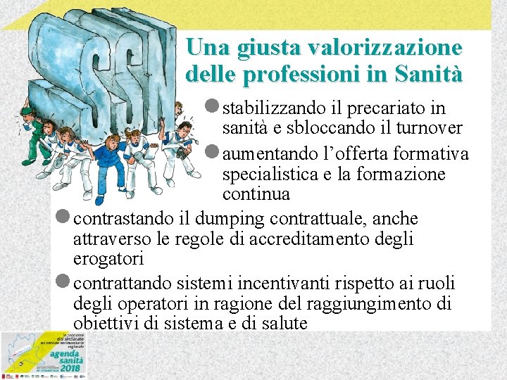 Una giusta valorizzazione delle professioni in Sanità l stabilizzando il precariato in sanità e