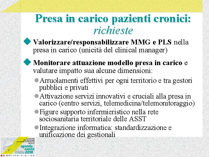 Presa in carico pazienti cronici: richieste u Valorizzare/responsabilizzare MMG e PLS nella presa in