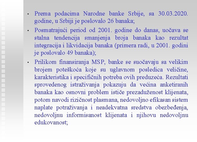  • • • Prema podacima Narodne banke Srbije, sa 30. 03. 2020. godine,