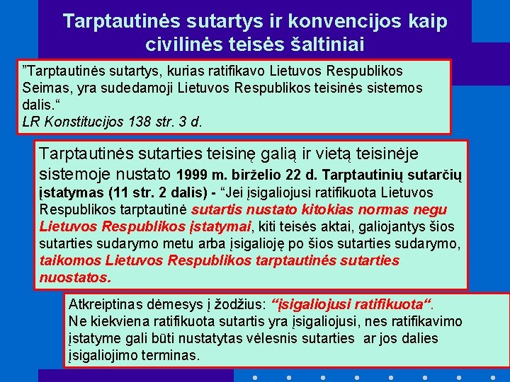 Tarptautinės sutartys ir konvencijos kaip civilinės teisės šaltiniai ”Tarptautinės sutartys, kurias ratifikavo Lietuvos Respublikos