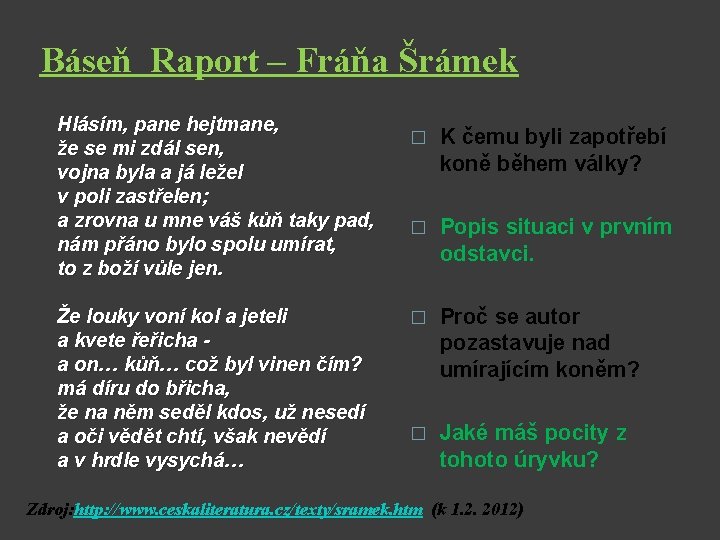 Báseň Raport – Fráňa Šrámek Hlásím, pane hejtmane, že se mi zdál sen, vojna