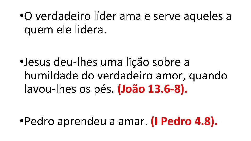 • O verdadeiro líder ama e serve aqueles a quem ele lidera. • • O verdadeiro líder ama e serve aqueles a quem ele lidera. •
