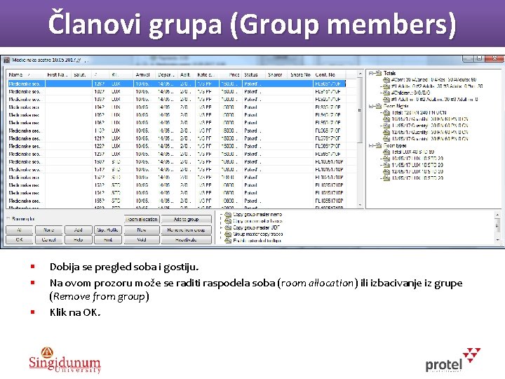 Članovi grupa (Group members) § § § Dobija se pregled soba i gostiju. Na