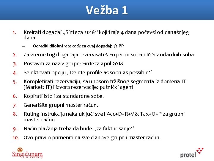 Vežba 1 1. Kreirati događaj „Sinteza 2018“ koji traje 4 dana počevši od današnjeg