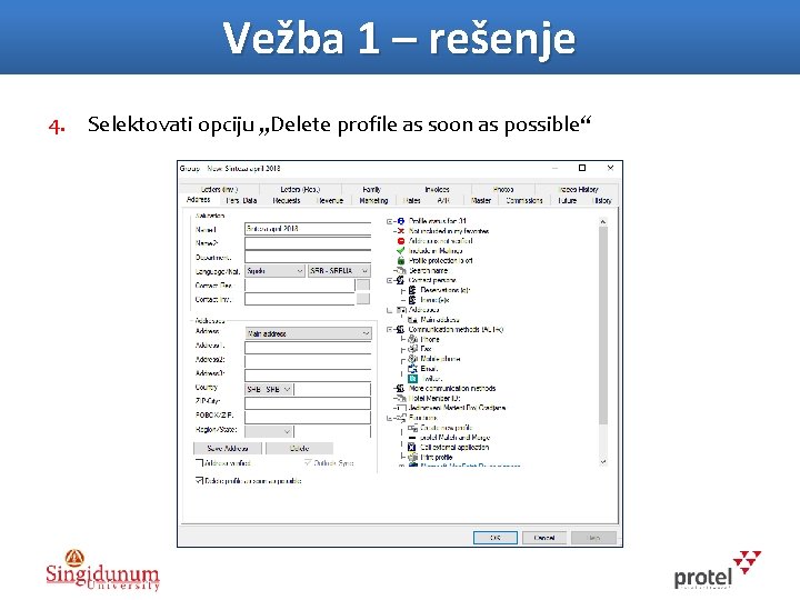 Vežba 1 – rešenje 4. Selektovati opciju „Delete profile as soon as possible“ 