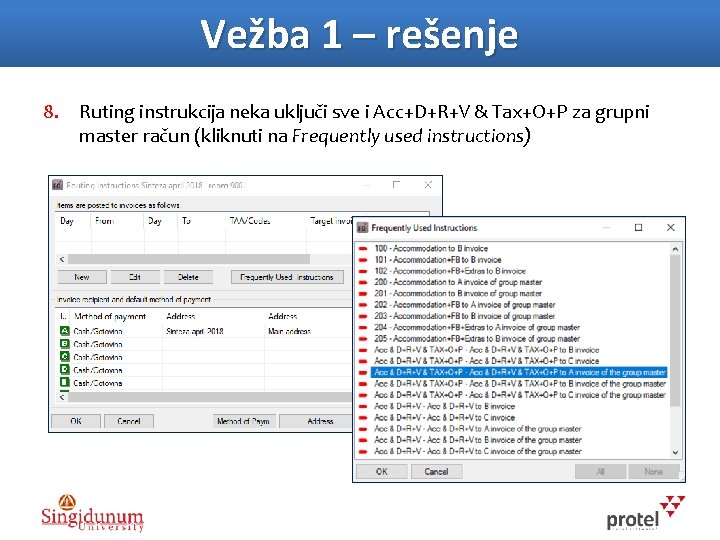 Vežba 1 – rešenje 8. Ruting instrukcija neka uključi sve i Acc+D+R+V & Tax+O+P