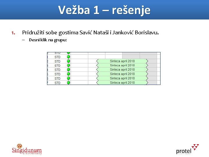 Vežba 1 – rešenje 1. Pridružiti sobe gostima Savić Nataši i Janković Borislavu. –