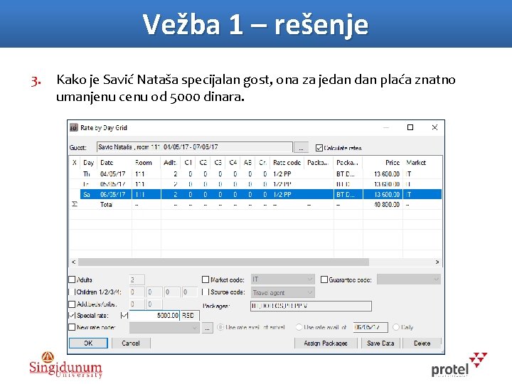 Vežba 1 – rešenje 3. Kako je Savić Nataša specijalan gost, ona za jedan