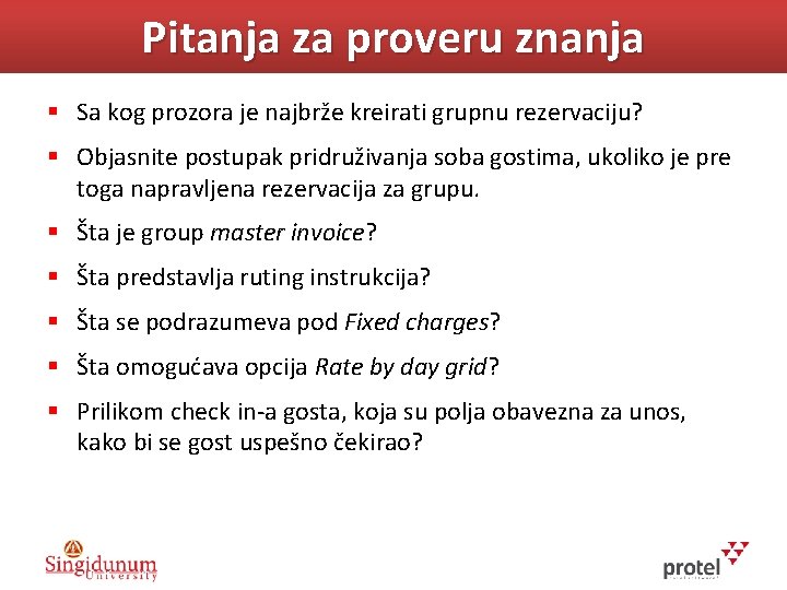 Pitanja za proveru znanja § Sa kog prozora je najbrže kreirati grupnu rezervaciju? §